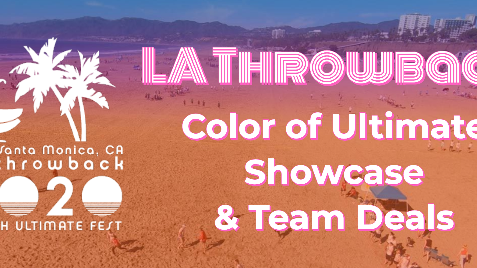 LA Throwback: Color of Ultimate & Team Deals