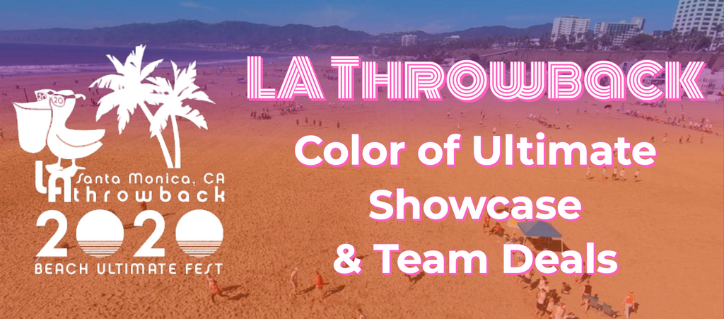 LA Throwback: Color of Ultimate & Team Deals
